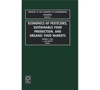 Economics of Pesticides Sustainable Food Production and Organic Food Markets D. C. Hall (Auteur)