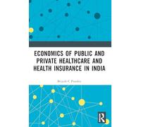 Economics of Public and Private Healthcare and Health Insurance in India