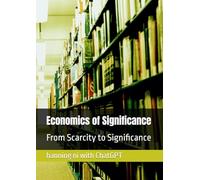 Economics of Significance: From Scarcity to Significance