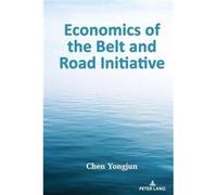 Economics of the Belt and Road Initiative by Chen Yongjun Chen Yongjun (Auteur)