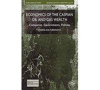 Economics Of The Caspian Oil And Gas Wealth