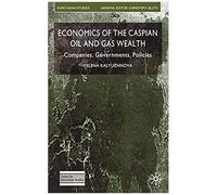 Economics Of The Caspian Oil And Gas Wealth