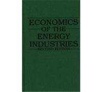 Economics of the Energy Industries William Spangar Peirce (Auteur)