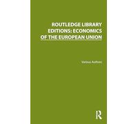 Routledge Library Editions: Economics of the European Union