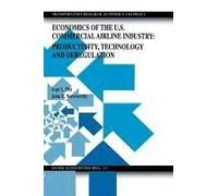Economics Of The U.S. Commercial Airline Industry: Productivity, Technology And Deregulation