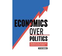 Economics Over Politics: Offending the Aisle: Moving Beyond Emotions to Economic Solutions