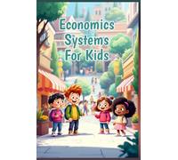 Economics Systems for Kids: How Capitalism, Socialism, Command and Mixed Economies Shape Our World - Explained for Young Learners