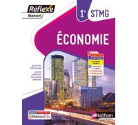 Economie - 1ère STMG (Manuel Réflexe) Livre + Licence élève - 2023 - Olivia Lenormand - Nathan Technique - broché - Scolaire / Universitaire