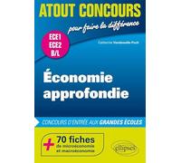 Economie approfondie Prépas ECE et BL: 70 fiches de microéconomie et macroéconomie