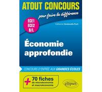 Economie Approfondie Prépas Ece Et Bl - 70 Fiches De Microéconomie Et Macroéconomie