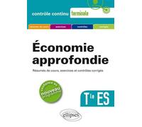 Économie approfondie. Terminale ES. Nouveau programme Résumés de cours, exercices et contrôles corrigés - Philippe Deubel - Ellipses - broché - Scolaire / Universitaire