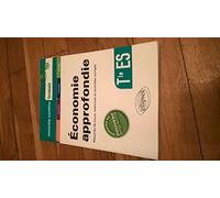 Économie approfondie Tle ES - Résumés de cours, exercices et contrôles corrigés