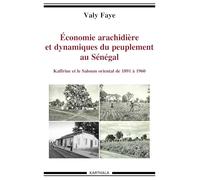 Économie Arachidiere et Dynamiques du Peuplement au Sénégal. Kaffrine et le Saloum Oriental de 1891