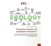 Economie circulaire: un paradigme nécessaire ? Six ans après sa clôture, le second Projet de Gestion Urbaine Décentralisée s'exprime Porto-Novo - Précieux Behanzin - Universitaires Europeennes - broch