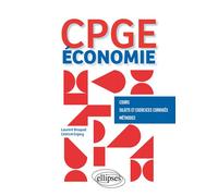 Économie - CPGE Cours, Sujets et Exercices corrigés, Méthodes - Laurent Braquet - Ellipses - broché - Scolaire / Universitaire