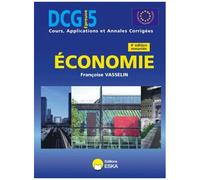 Economie Dcg 5 - Cours, Applications Et Annales Corrigées