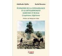 ÉCONOMIE DE LA CONNAISSANCE ET LE DÉVELOPPEMENT AGRICOLE ET RURAL: L’expérience Algérienne