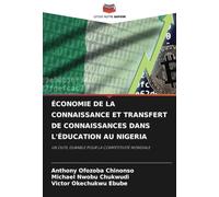 ÉCONOMIE DE LA CONNAISSANCE ET TRANSFERT DE CONNAISSANCES DANS L'ÉDUCATION AU NIGERIA: UN OUTIL DURABLE POUR LA COMPÉTITIVITÉ MONDIALE