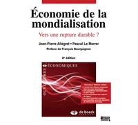 Économie de la mondialisation Vers une rupture durable ? - Jean-Pierre Allégret - De Boeck Supérieur - broché - Etude