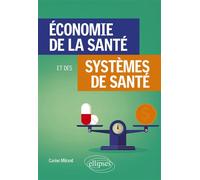 Économie de la santé et des systèmes de santé - Carine Milcent - Ellipses - broché - Etude