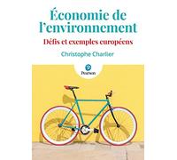 Économie de l'environnement Défis et exemples européens - Christophe Charlier - Pearson France - broché - Etude