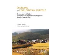 Économie de l'exploitation agricole Concepts et méthodes pour l'appui au développement agricole dans les pays du Sud - Laurent Levard - Quae - broché - Guide
