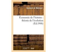Économie de l'histoire : théorie de l'évolution - Gustave de Molinari - Hachette Bnf - broché - Livre