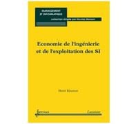 Economie De L'ingénierie Et De L'exploitation Des Si (Collection Management Et Informatique)