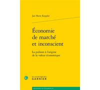 Économie de marché et inconscient: La pulsion à l'origine de la valeur économique