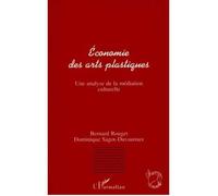 Economie des arts plastiques - Bernard Rouget - L'harmattan - broché - Livre
