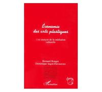 Bernard Rouget – Économie des arts plastiques – Une analyse de la médiation – Broché