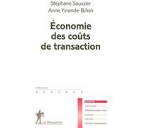 Économie des coûts de transaction Stéphane Saussier (Auteur), Anne YVRANDE-BILLON (Auteur)