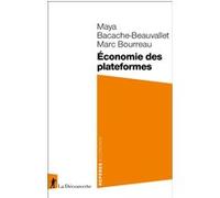 Économie des plateformes Maya Bacache-Beauvallet (Auteur), Marc Bourreau (Auteur)