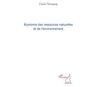 Economie des ressources naturelles et de l'environnement - Claude Njomgang - L'harmattan - broché - Etude