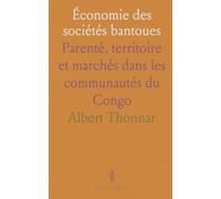 Économie des sociétés bantoues: Parenté, territoire et marchés dans les communautés du Congo