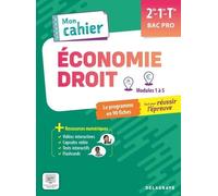 Economie-Droit 2de, 1re, Tle Bac Pro Mon Cahier - Modules 1 À 5, Pochette Élève
