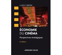 Economie du cinéma - 6 éd. - Laurent Creton - Armand Colin - broché - Essai