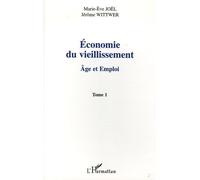 Economie Du Vieillissement - Tome 1, Age Et Emploi