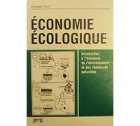 Economie écologique: Introduction à l'économie de l'environnement et des ressources naturelles