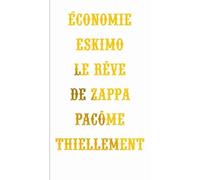 Economie Eskimo - Le Rêve De Zappa