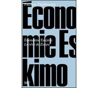 Économie eskimo - le rêve de Zappa - Pacôme Thiellement - Mf Eds - broché - Essai