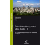 Économie et développement urbain durable - 3 Ville et logement, modèles et outils pour les politiques énergétiques. - Bruno Duplessis - Presses Des Mines - broché - Etude