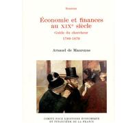 Economie Et Finances Au Xixeme Siecle - Guide Du Chercheur 1789-1870