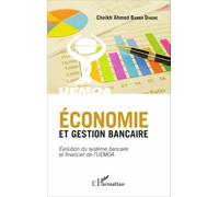 Economie et gestion bancaire Evolution du système bancaire et financier de l'UEMOA - Cheikh Ahmed Bamba Diagne - L'harmattan - broché - Etude
