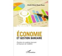 Economie et gestion bancaire Evolution du système bancaire et financier de l'UEMOA - Cheikh Ahmed Bamba Diagne - L'harmattan - broché - Etude