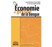Économie et gestion de la banque Jean-Christophe Statnik (Auteur), Karima Bouaiss (Auteur), Frédéric Lobez (Auteur)