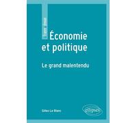 Economie et politique. Le grand malentendu