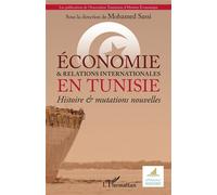 Économie & et relations internationales en Tunisie Histoire & mutations nouvelles - Mohamed Sassi - L'harmattan - broché - Etude