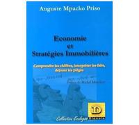 Economie Et Stratégies Immobilières - Comprendre Les Chiffres, Interpréter Les Faits, Déjouer Les Pièges