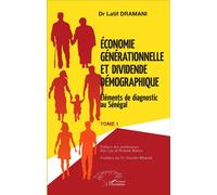Économie générationnelle et dividende démographique Éléments de diagnostic au Sénégal - Tome 1 - Latif Dramani - L'harmattan - broché - Etude